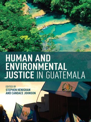 cover image of Human and Environmental Justice in Guatemala